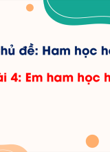 Bài 4 - Em ham học hỏi